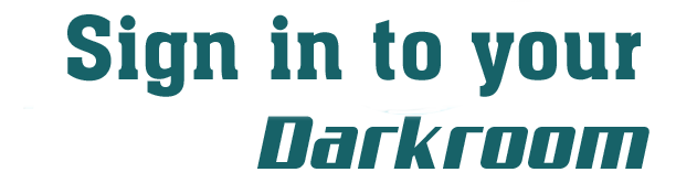 Sign In To Your Darkroom